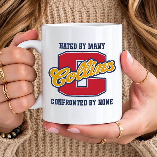 Hated By Many Confronted By None Cool Mug COLLINS 13K1 MG16