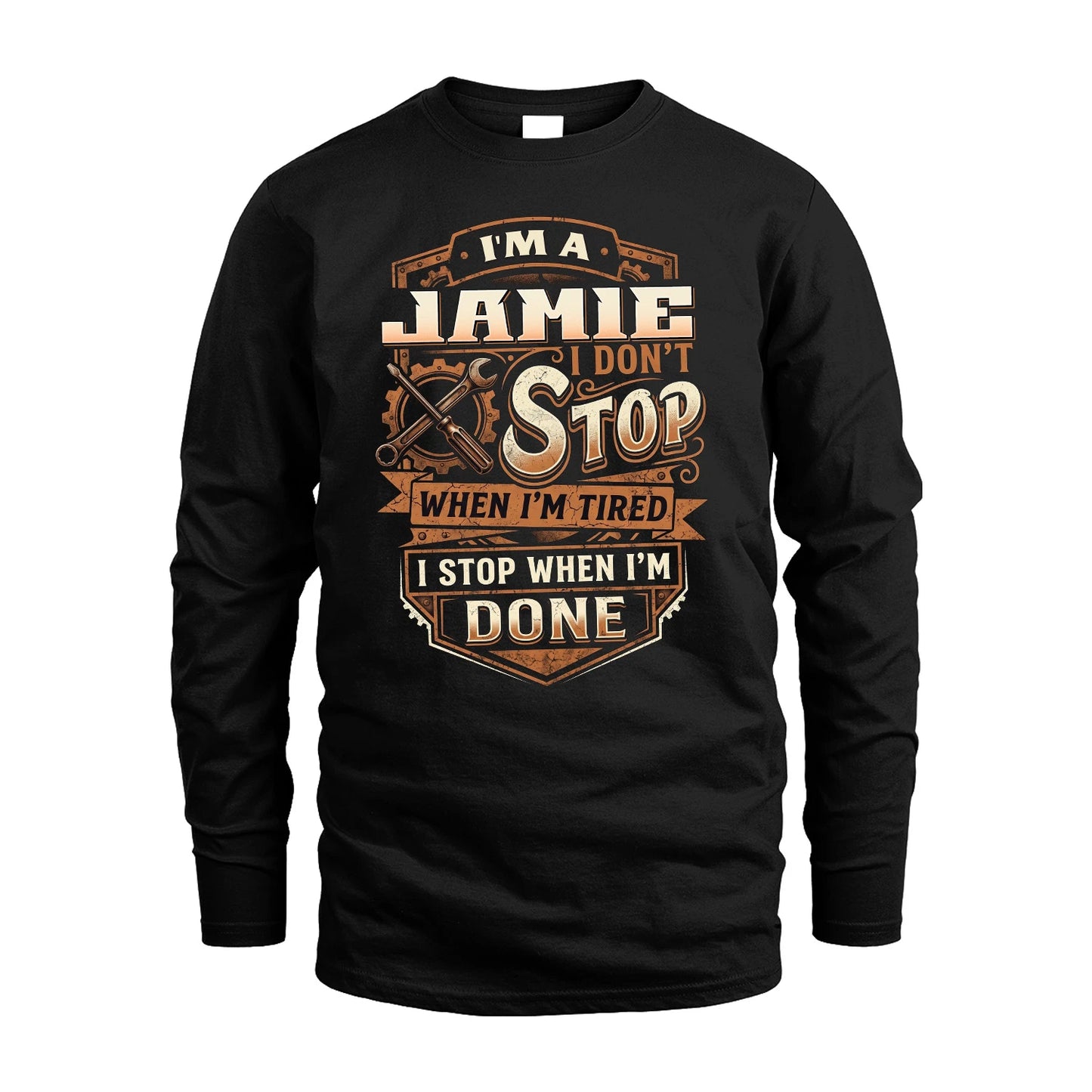 JAMIE 13K1-531 I Don't Stop When I'm Tired I Stop When I'm Done