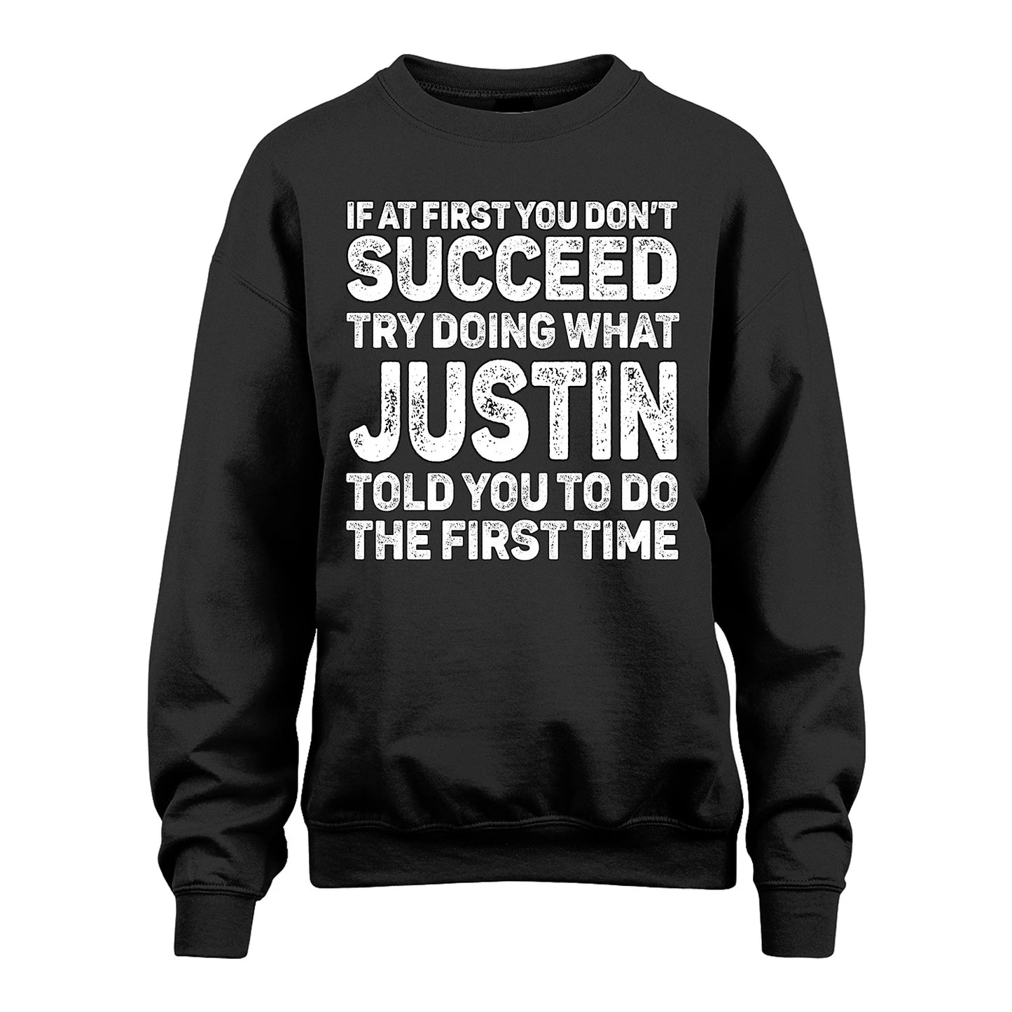 JUSTIN 13K1-117   Personalized Funny Quote Apparel If At First You Dont Succeed