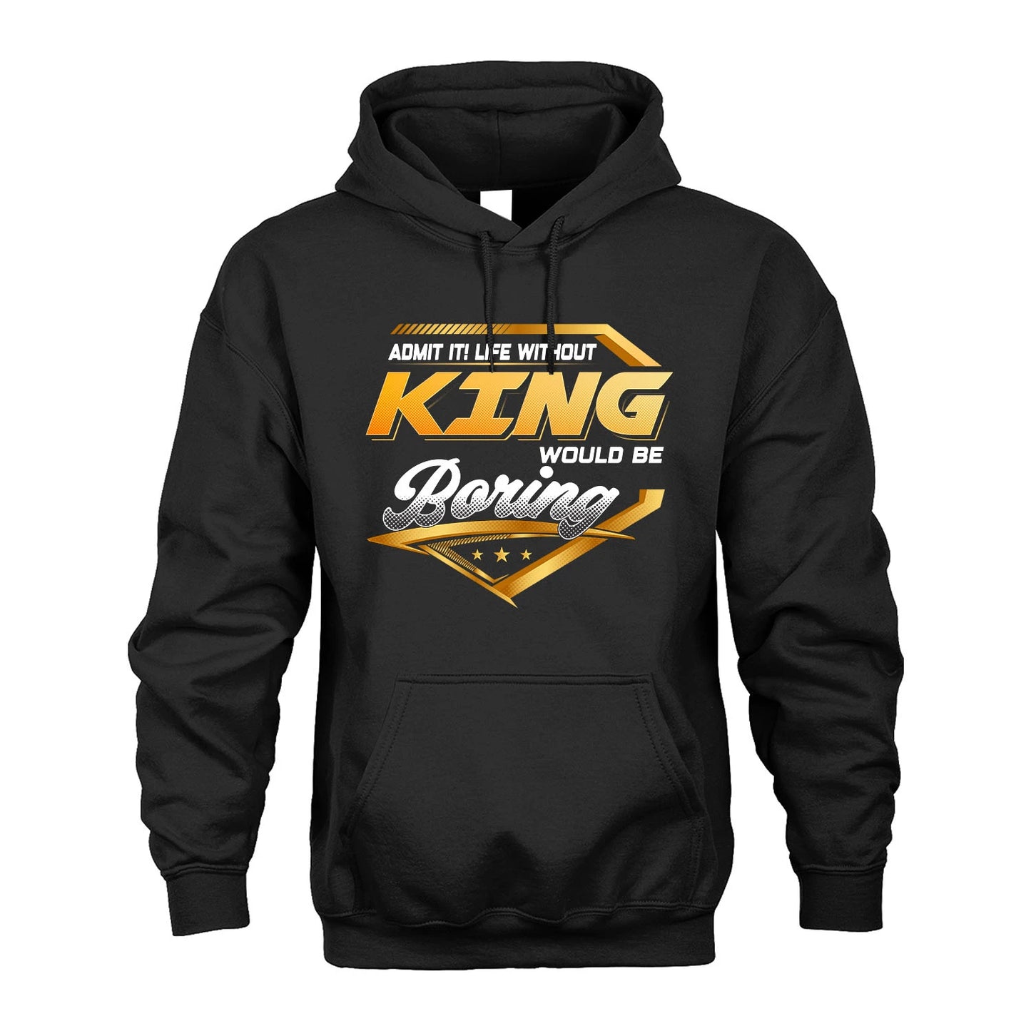 KING 13K1-513 Personalized "Admit It! Life Without ... Would Be Boring"