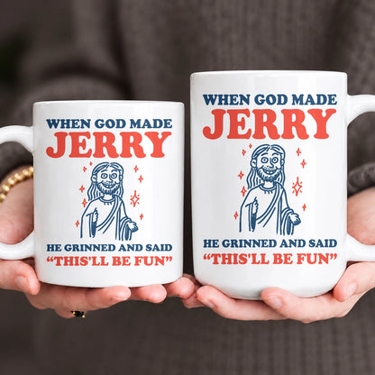 When God Made Your Name Funny Mug JERRY 13K1 MG13