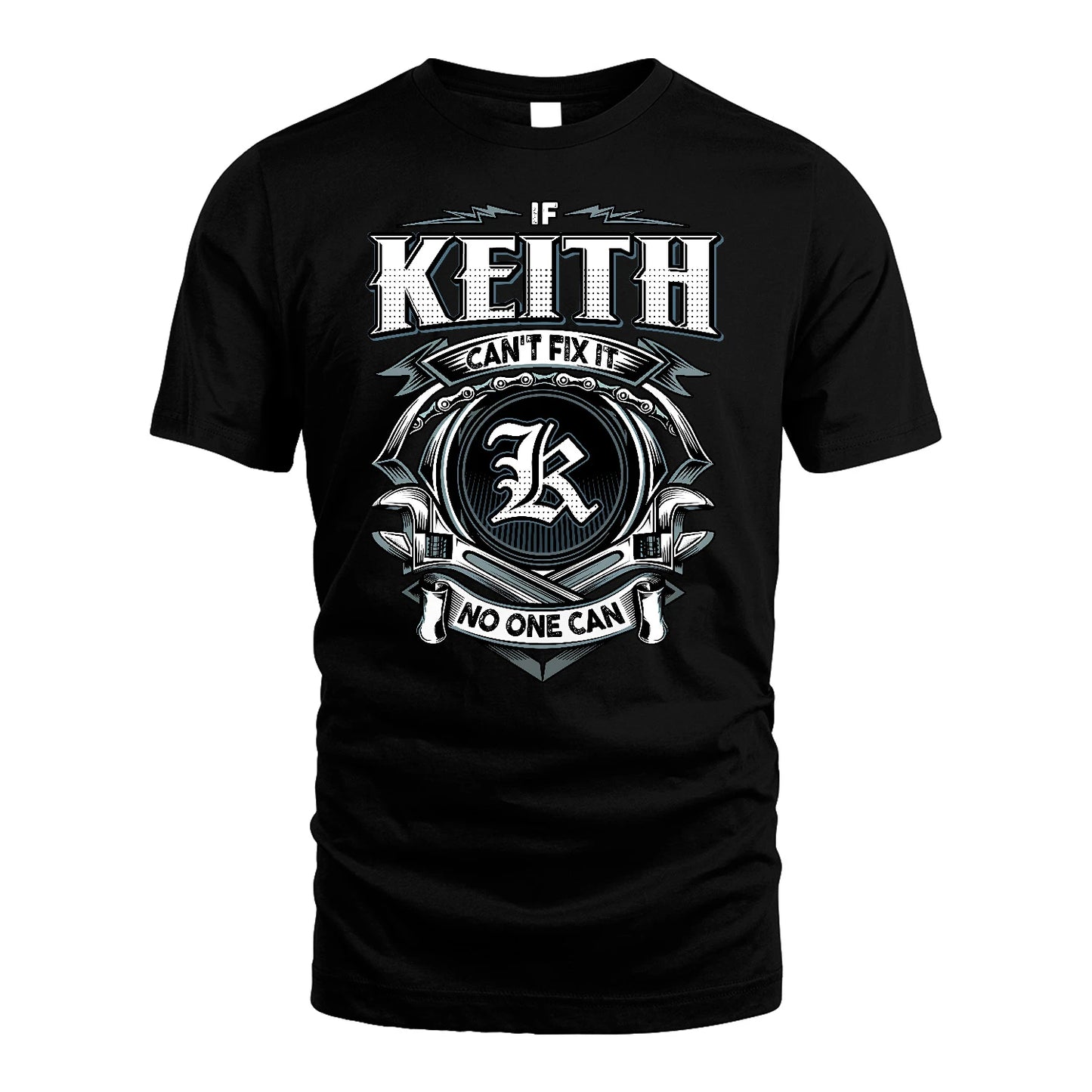 KEITH 13K1-510 Personalized  "Can’t Fix It No One Can"