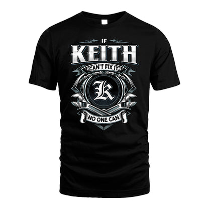 KEITH 13K1-510 Personalized  "Can’t Fix It No One Can"