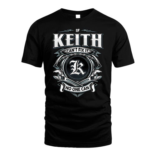 KEITH 13K1-510 Personalized  "Can’t Fix It No One Can"