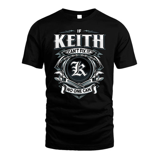 KEITH 13K1-510 Personalized  "Can’t Fix It No One Can"