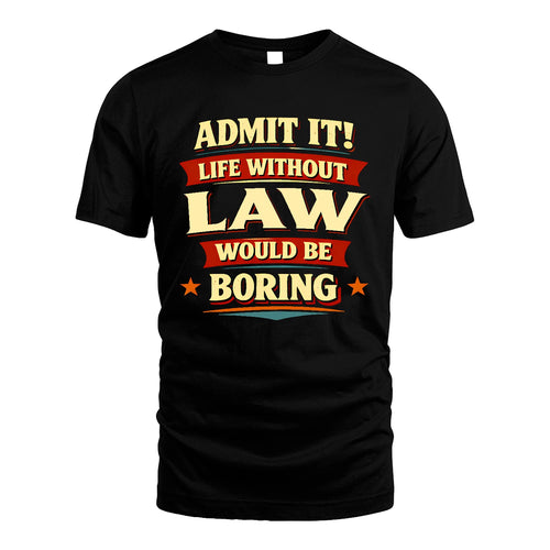 LAW 13K4-503 Personalized "Admit It Life Without..."