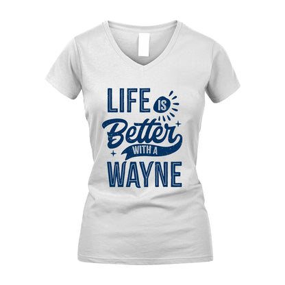 WAYNE 13K1-116 Personalized Name Quote T-Shirt Life Is Better With Unisex Gift