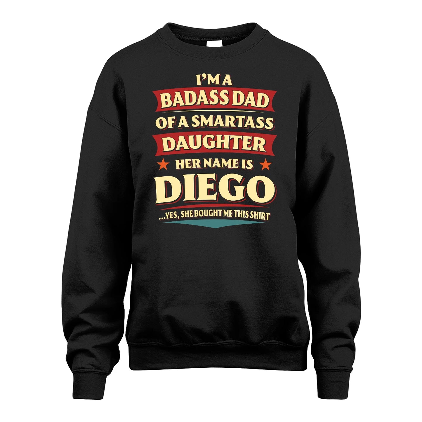 DIEGO 13K1-535 I'm A Badass Dad Of A Smartass Daughter Her Name Is ...