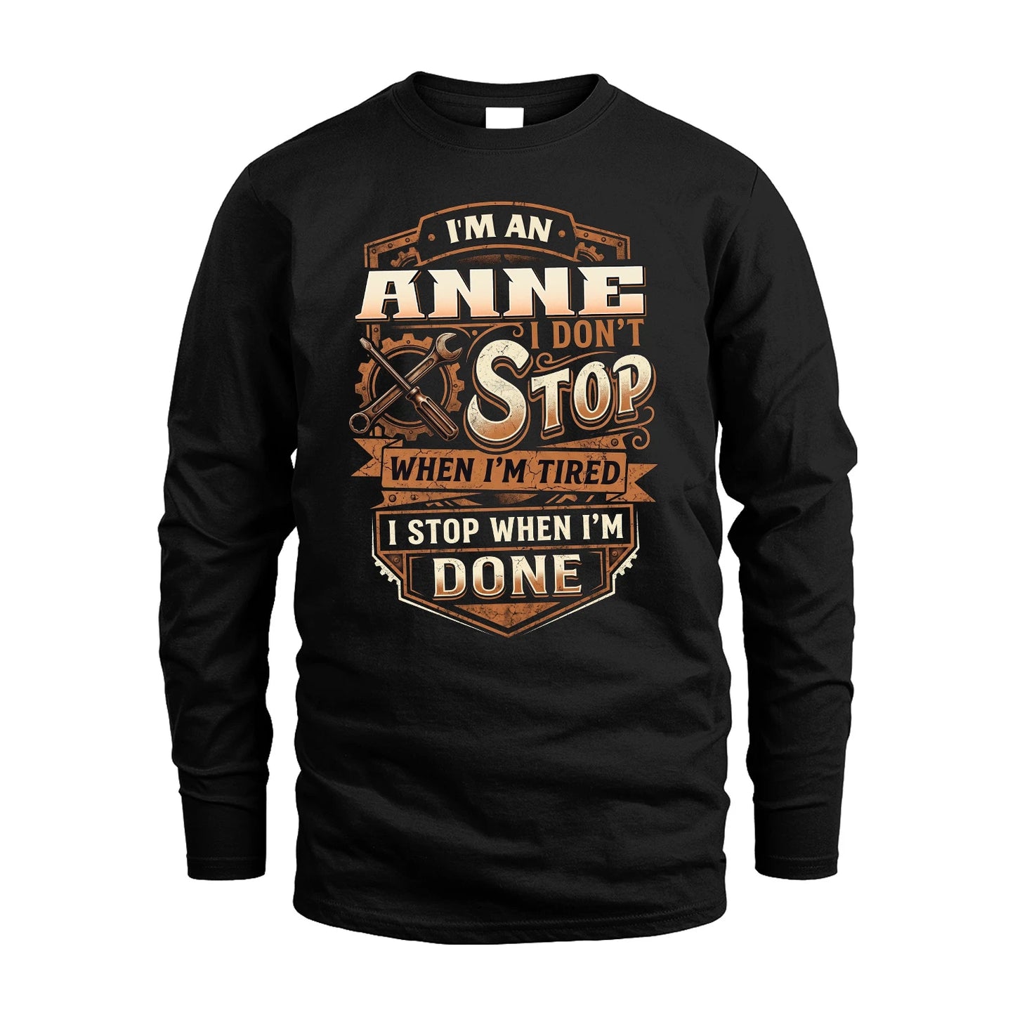 ANNE 13K1-531 I Don't Stop When I'm Tired I Stop When I'm Done
