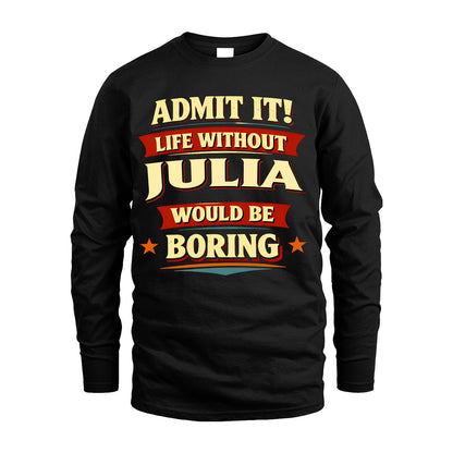JULIA 13K1-503 Admit It Life Without...