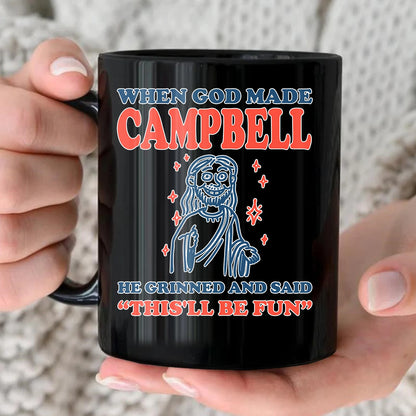 When God Made Your Name Funny Mug CAMPBELL 13K1 MG13