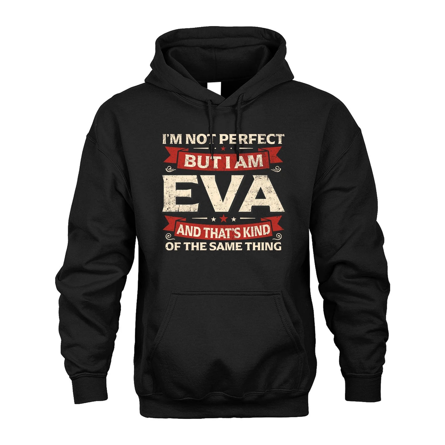 EVA 13K1-566 I'm Not Perfect But I Am...
