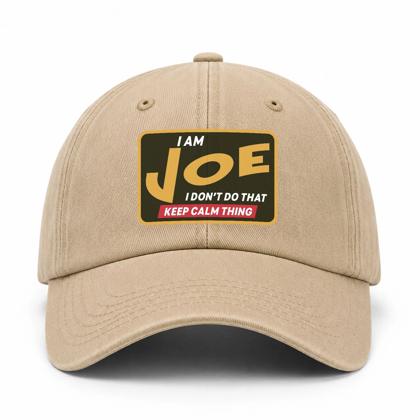 I Am Your Name I Don't Do That Keep Calm Thing Cap JOE 13K1 C54PF
