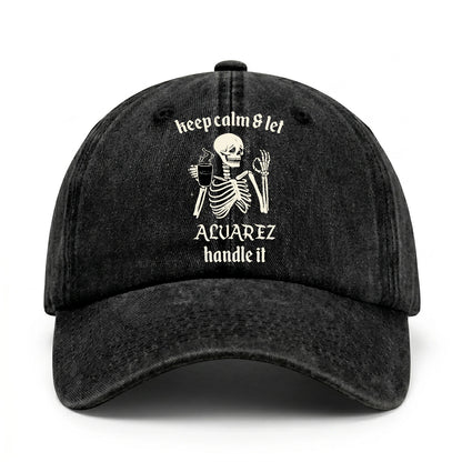Keep Calm & Let Your Name Handle It Funny Skeleton Washed Cap ALVAREZ 13K1 C132PF