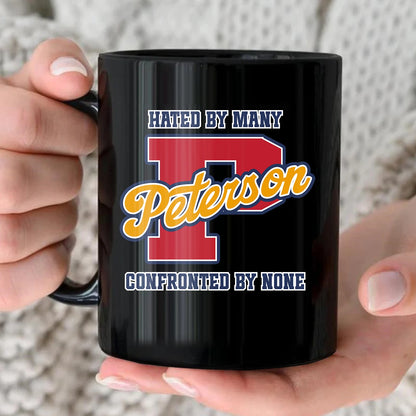 Hated By Many Confronted By None Cool Mug PETERSON 13K1 MG16