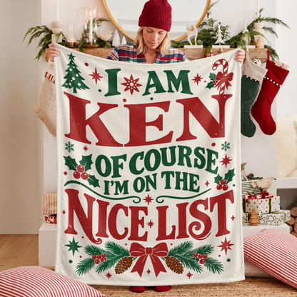 I'm Name Of Course I'm On The Nice List Cream Christmas Fleece Blanket KEN 13K1 BK59