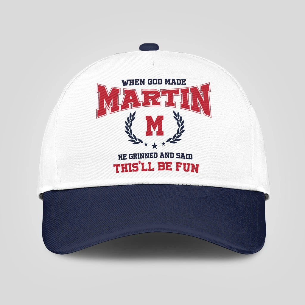 When God Made Your Name He Grinned And Said This'll Be Fun Blue Cap MARTIN 13K1 C57PF