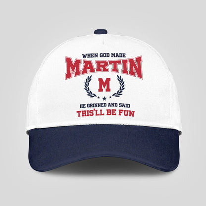 When God Made Your Name He Grinned And Said This'll Be Fun Blue Cap MARTIN 13K1 C57PF