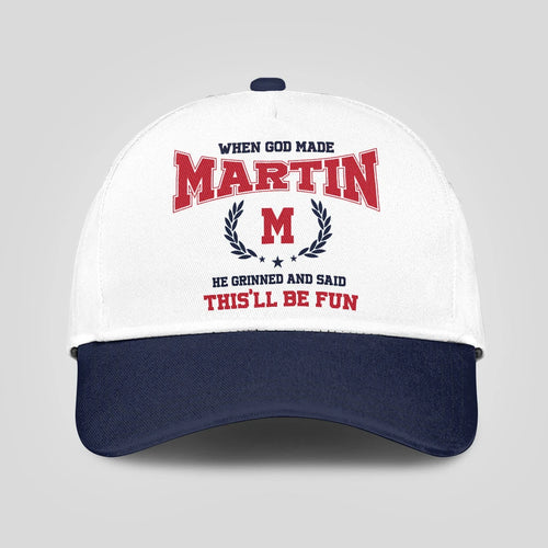 When God Made Your Name He Grinned And Said This'll Be Fun Blue Cap MARTIN 13K1 C57PF