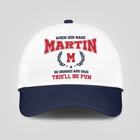 When God Made Your Name He Grinned And Said This'll Be Fun Blue Cap MARTIN 13K1 C57PF