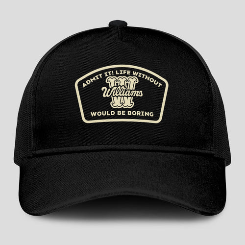 Admit It Life Without Your Name Would Be Boring Black Mesh Cap WILLIAMS 13K1 C214PF