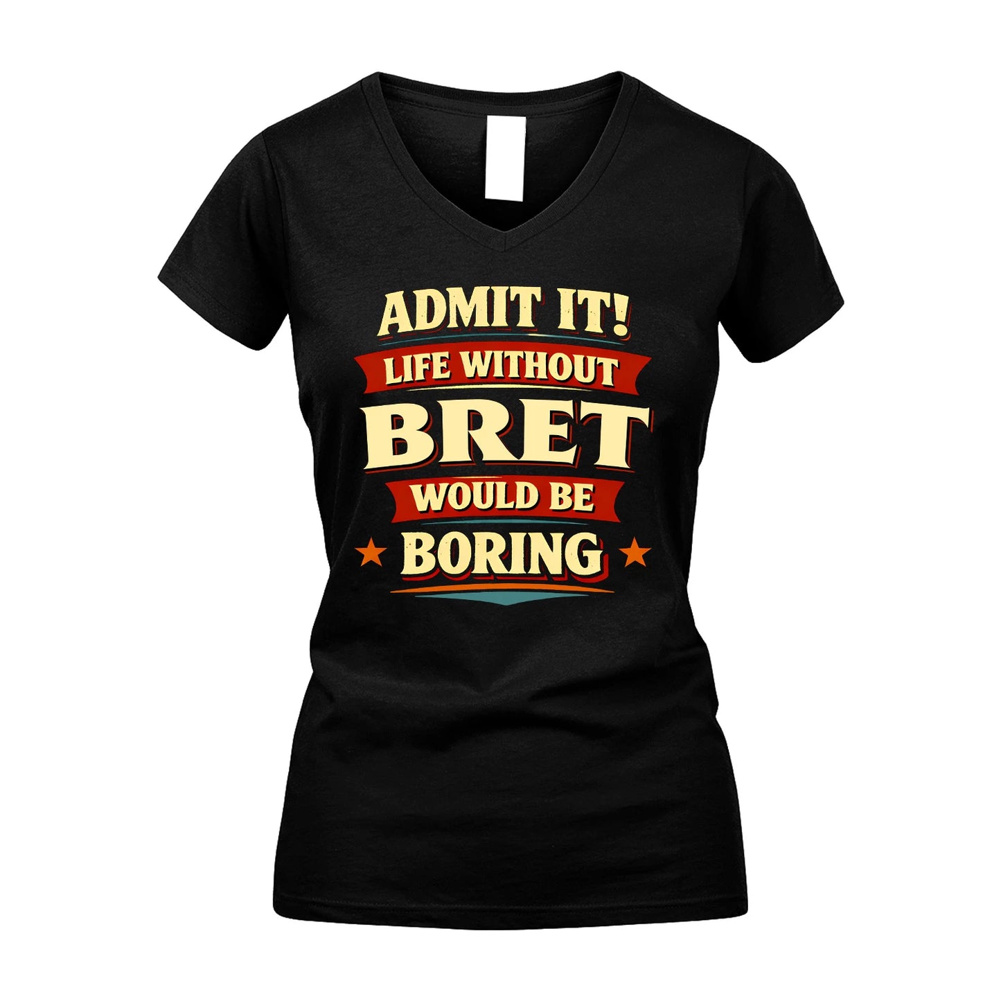 BRET 13K6-503 Admit It Life Without...