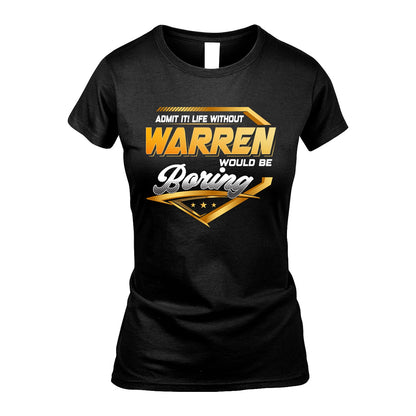WARREN 13K1-513 Personalized "Admit It! Life Without ... Would Be Boring"