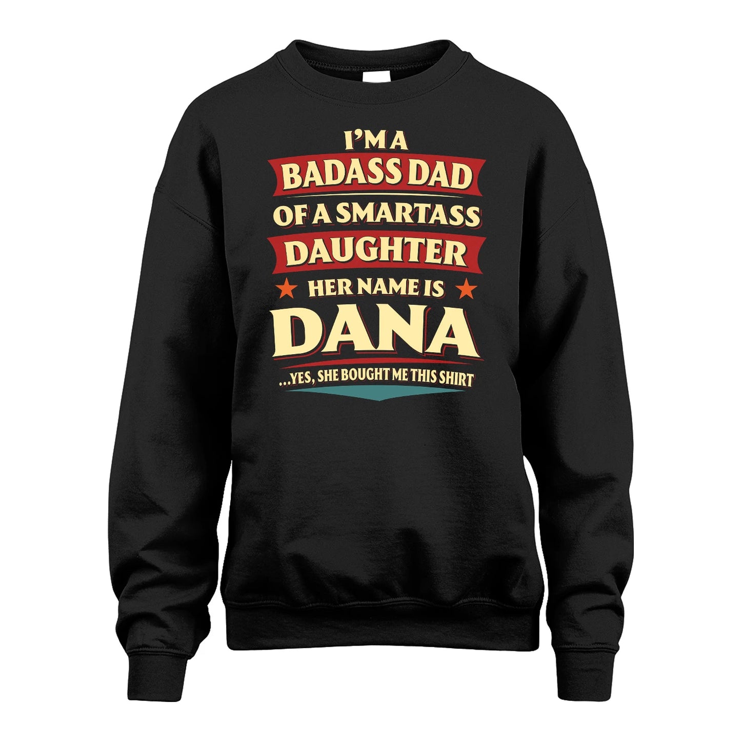 DANA 13K1-535 I'm A Badass Dad Of A Smartass Daughter Her Name Is ...