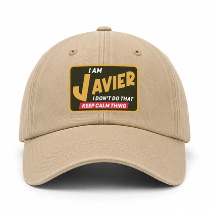 I Am Your Name I Don't Do That Keep Calm Thing Cap JAVIER 13K1 C54PF