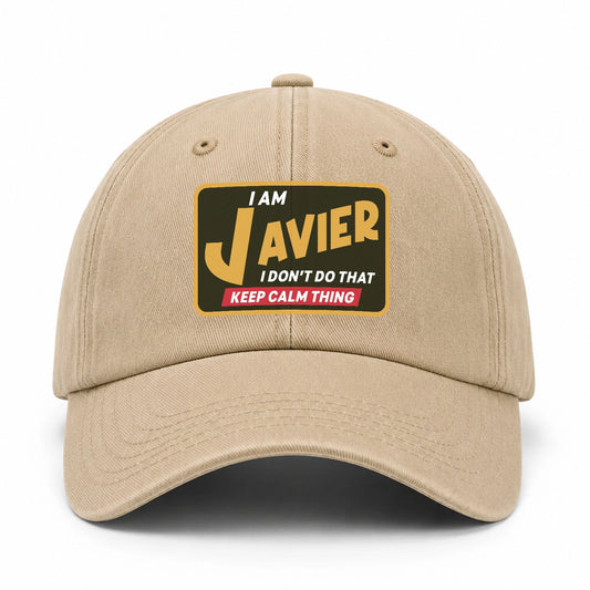 I Am Your Name I Don't Do That Keep Calm Thing Cap JAVIER 13K1 C54PF