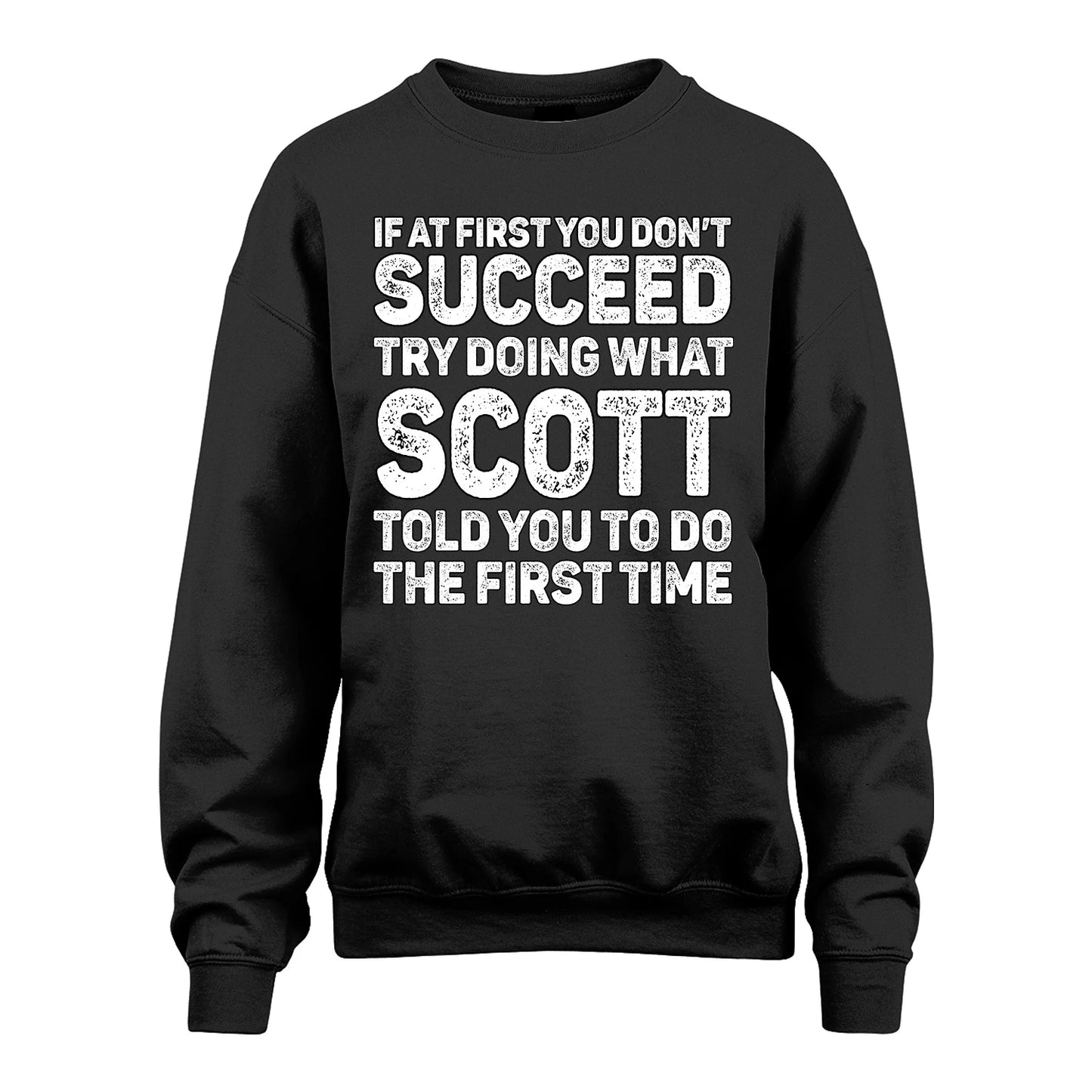SCOTT 13K1-117   Personalized Funny Quote Apparel If At First You Dont Succeed