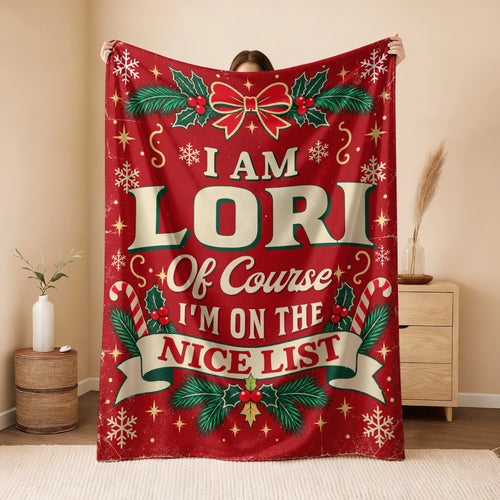 I'm Name Of Course I'm On The Nice List Christmas Fleece Blanket LORI 13K1 BK56