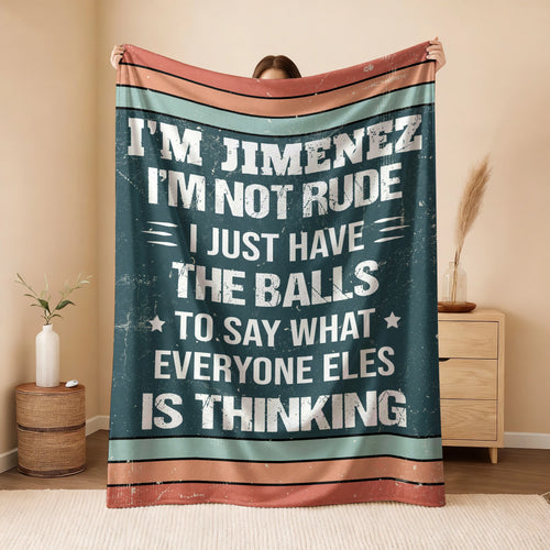 I'm Name Not Rude Just Have the Balls Fleece Blanket JIMENEZ 13K1 BK65