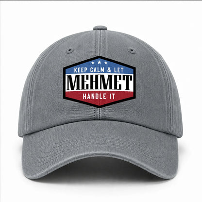 Keep Calm & Let Your Name Handle It Washed Cap MEHMET 13K1 C87PF