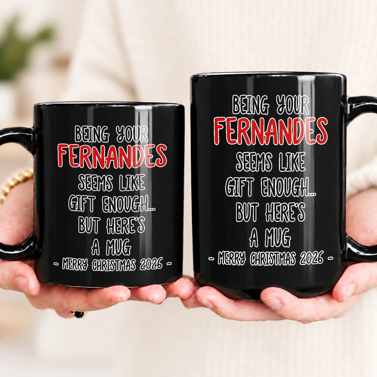 Being Your Name Seems Like Gift Enough Funny Christmas Mug Gift FERNANDES 13K1 MG33