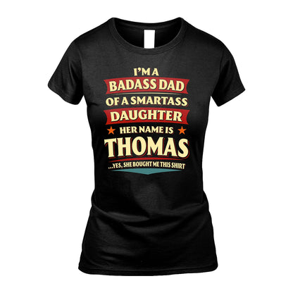 THOMAS 13K1-535 I'm A Badass Dad Of A Smartass Daughter Her Name Is ...