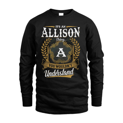 ALLISON 13K1-1–Personalized Name Quote Apparel “It’s an NAME Thing You Wouldn’t Understand”