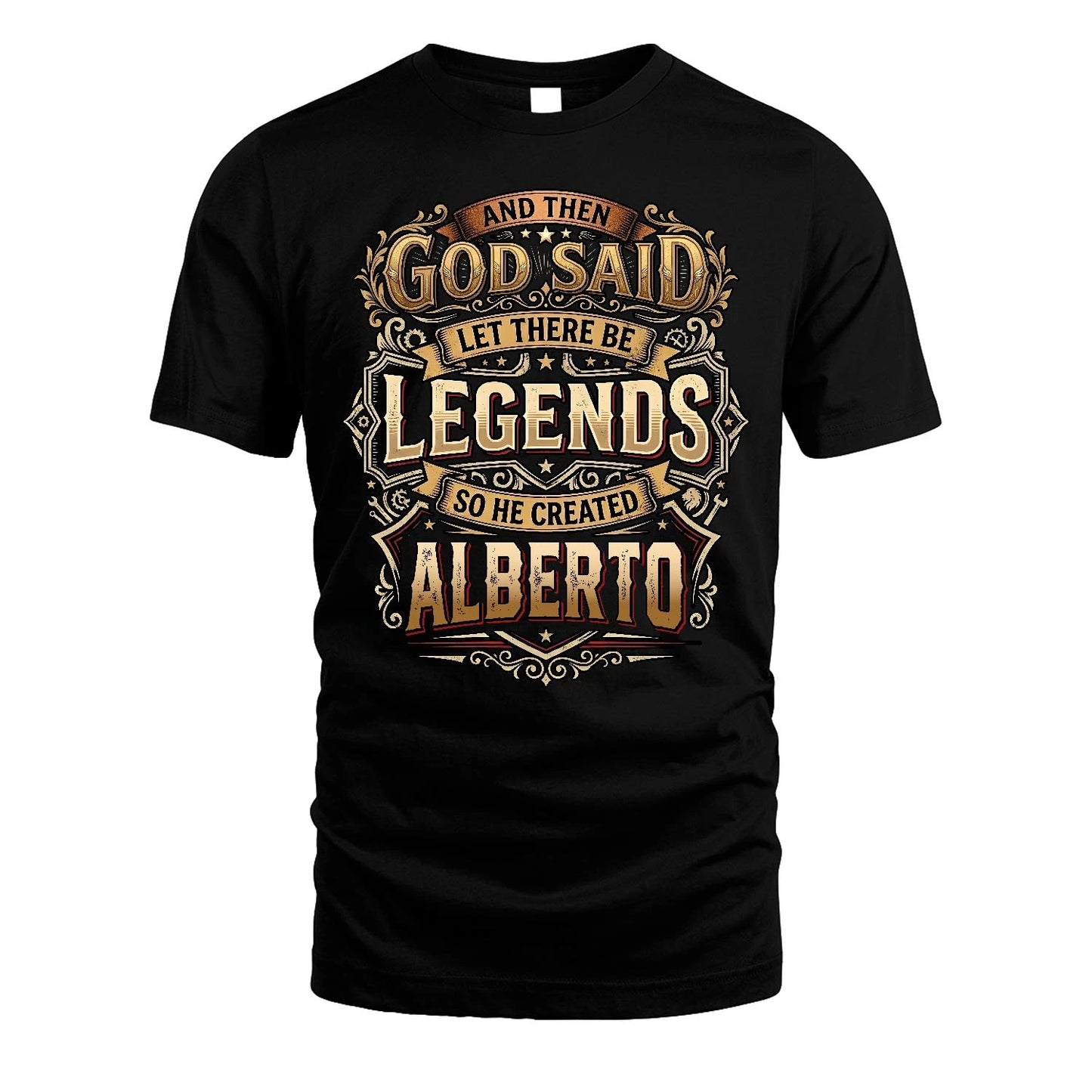 ALBERTO 13K1-540 And Then God Said Let There Be Legends...