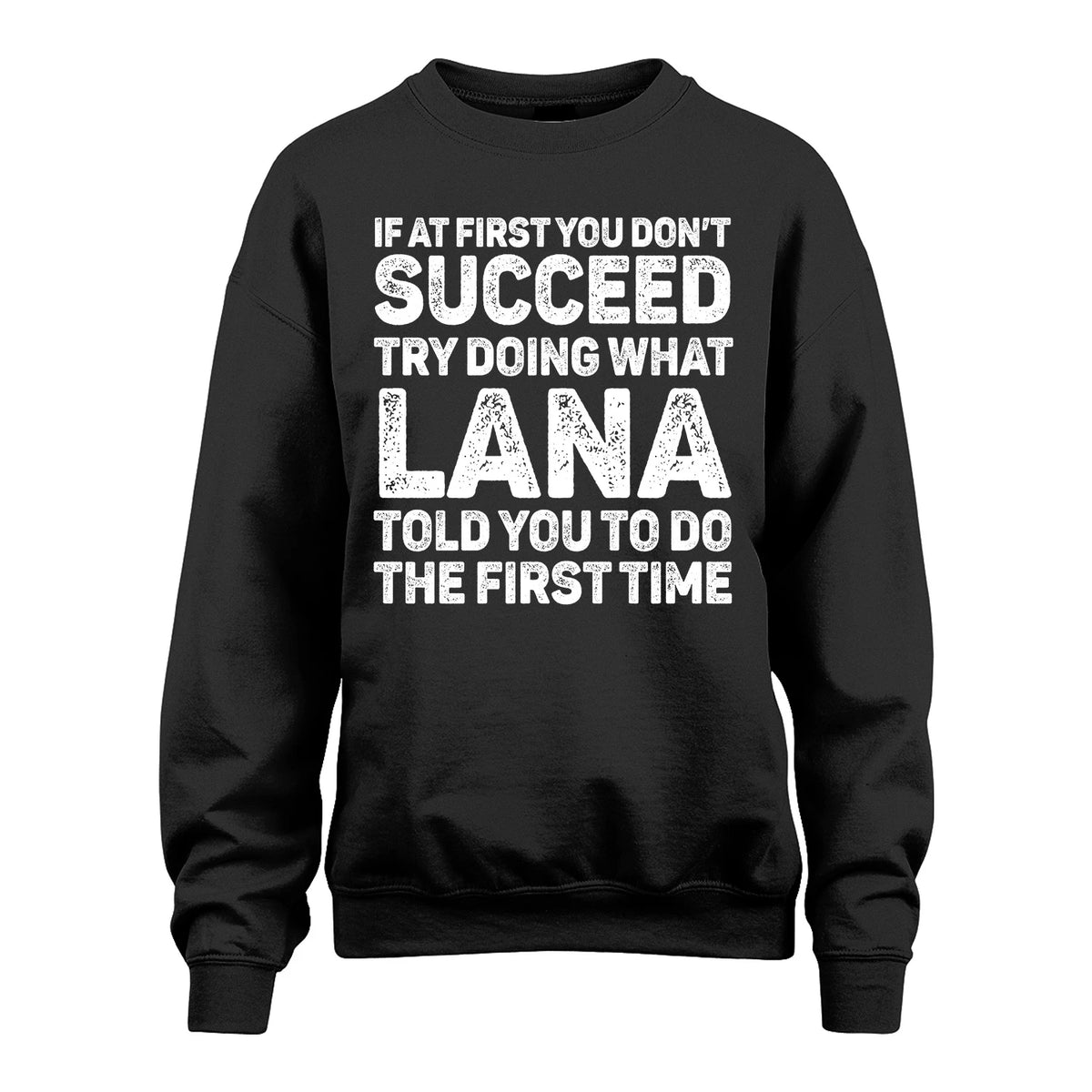 LANA 13K3-117Personalized Funny Quote Apparel If At First You Dont Succeed