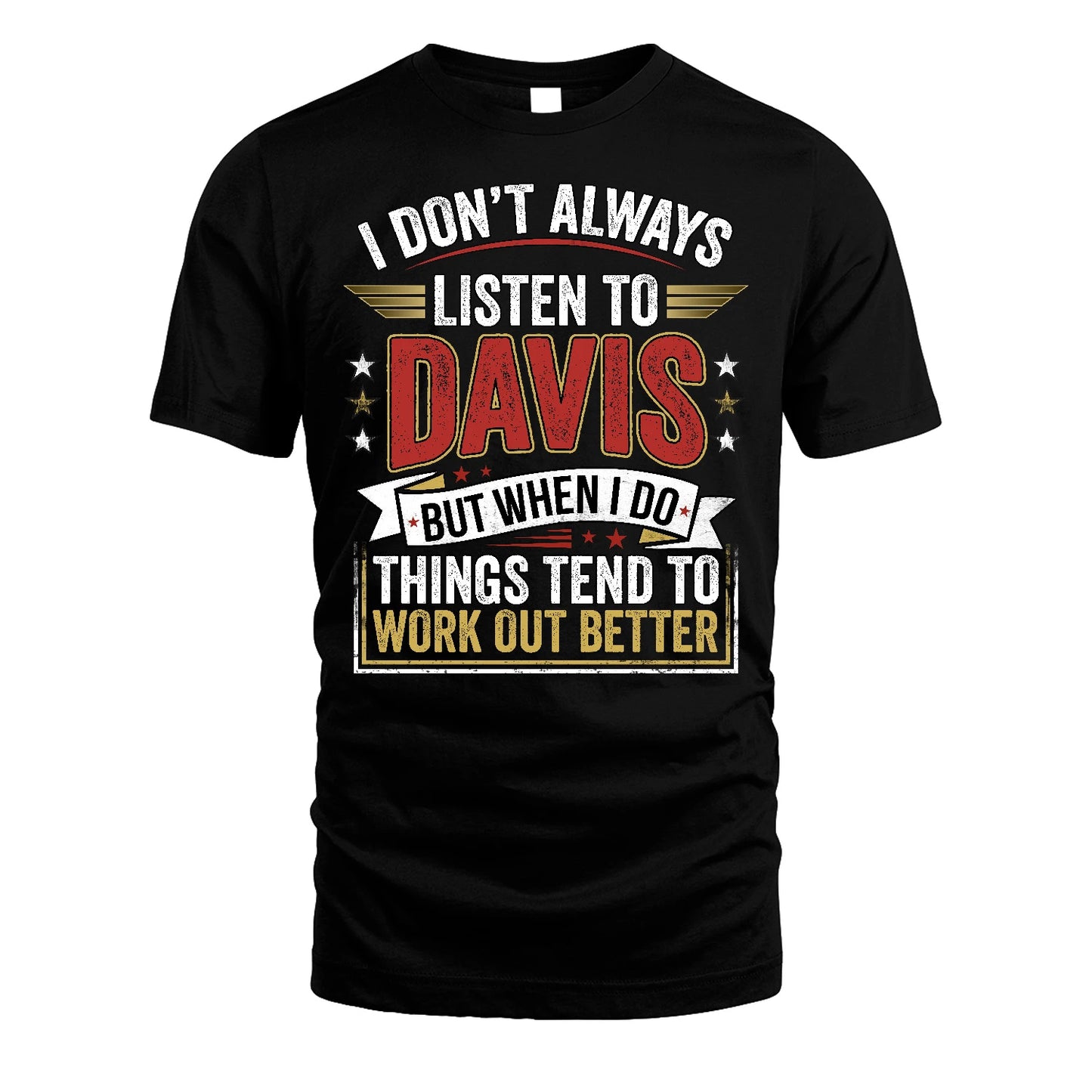 DAVIS 13K1-542 I Don't Always Listen To ...
