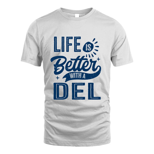 DEL 13K1-116 Personalized Name Quote T-Shirt Life Is Better With Unisex Gift