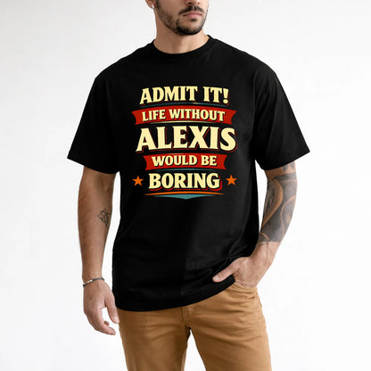 ALEXIS 13K1-503 Admit It Life Without...