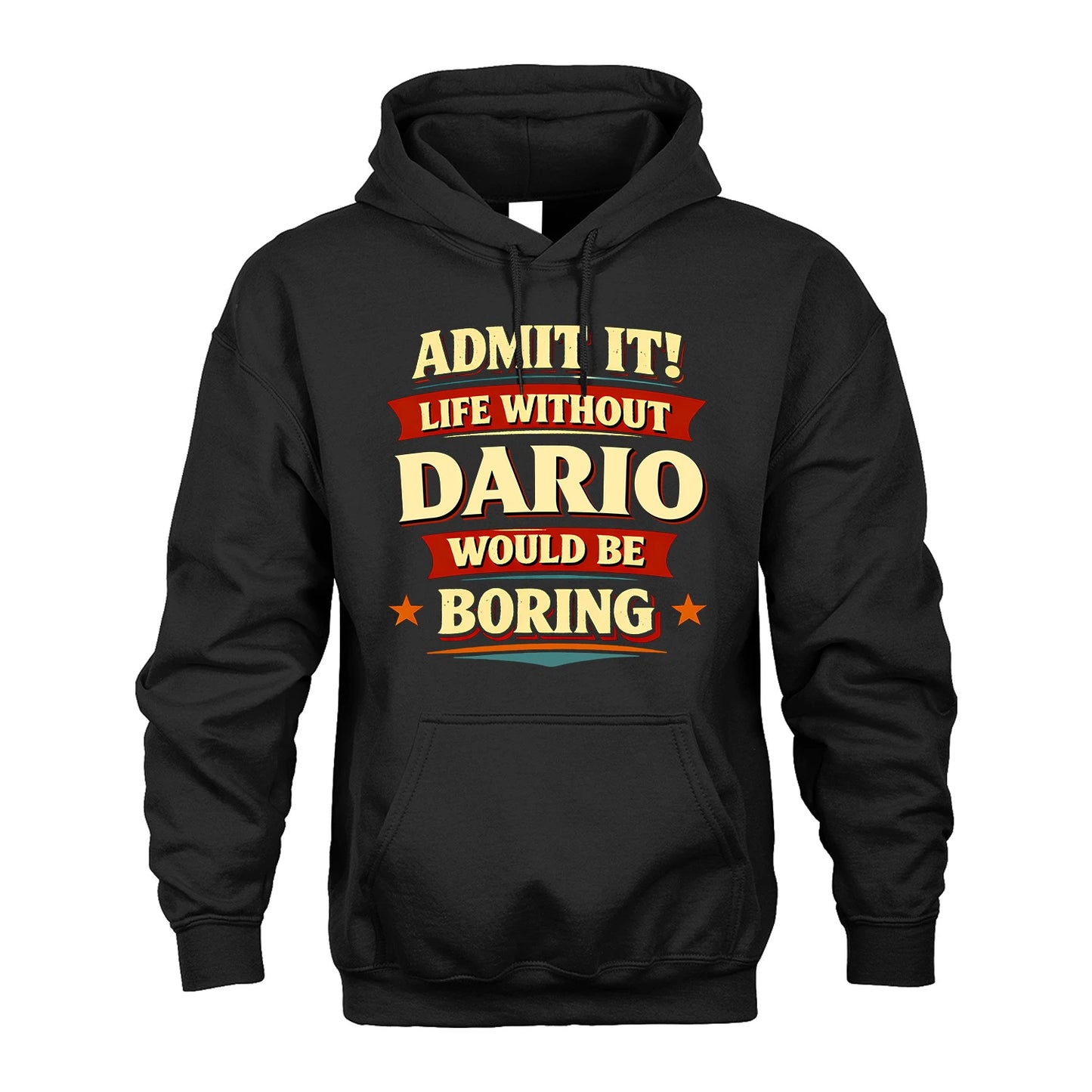 DARIO 13K4-503 Personalized "Admit It Life Without..."