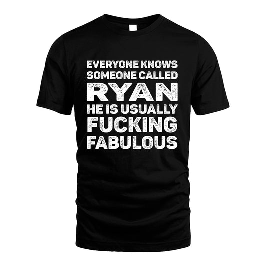 RYAN 13K1-500–Personalized Funny Quote Apparel “Everyone Knows Someone called...”