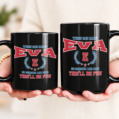 When God Made Your Name Personalized Mug EVA 13K1 MG08