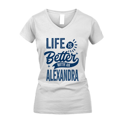 ALEXANDRA 13K1-116 Personalized Name Quote T-Shirt Life Is Better With Unisex Gift