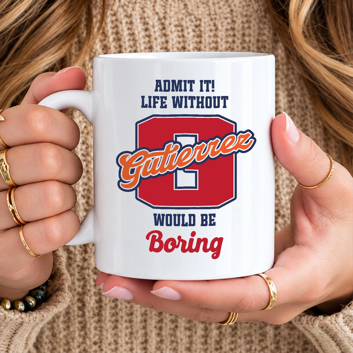 Admit It Life Without Your Name Would Be Boring Sporty Mug GUTIERREZ 13K1 MG17