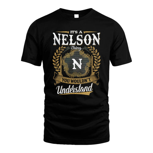 NELSON 13K1-1–Personalized Name Quote Apparel “It’s an NAME Thing You Wouldn’t Understand”