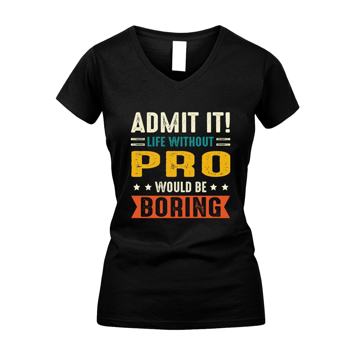 PRO 13K3-124–Personalized Funny Quote Apparel “Life Without NAME Would Be Boring”
