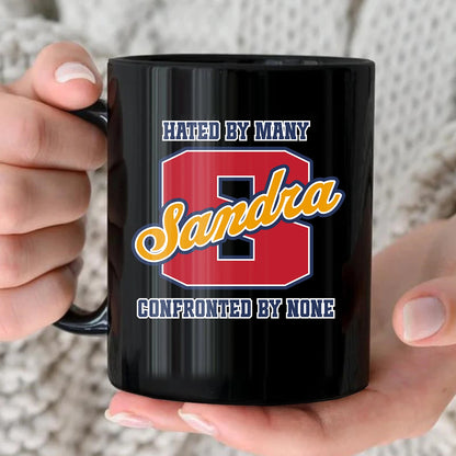 Hated By Many Confronted By None Cool Mug SANDRA 13K1 MG16